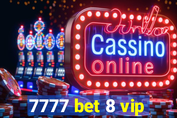 7777 bet 8 vip